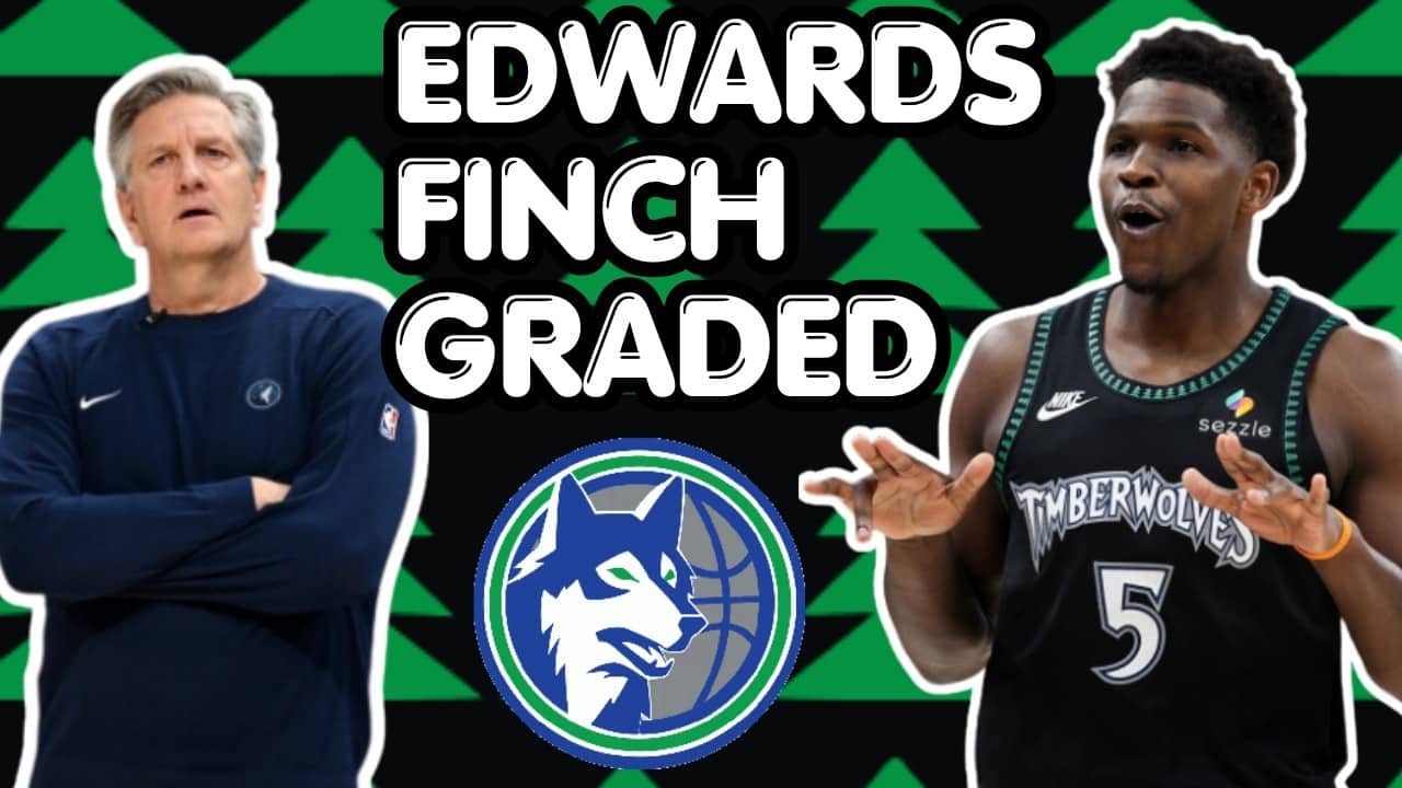 Grading Anthony Edwards And Chris Finchs' 2025-2026 Season