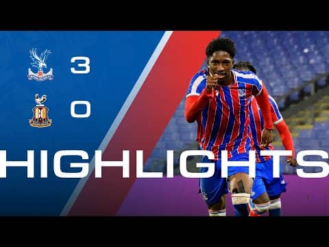 U18s WIN AT SELHURST PARK | Youth Cup Highlights | Crystal Palace 3-0 Bradford City