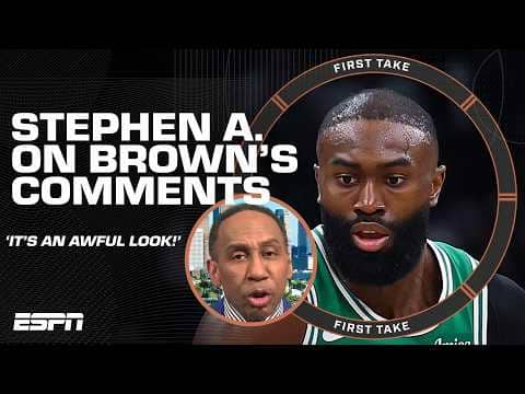 Stephen A. has a BIG-TIME ISSUE with Jaylen Brown’s comments: It’s an AWFUL LOOK! | First Take