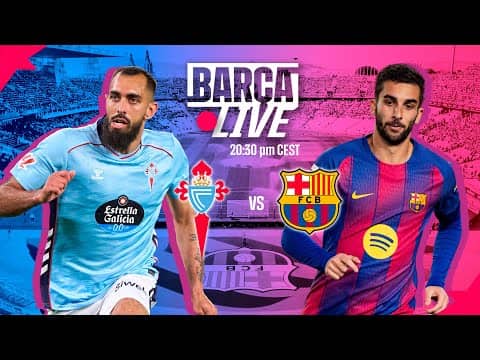 🔴 BARÇA LIVE | CELTA vs FC BARCELONA | LALIGA 25/26 ⚽