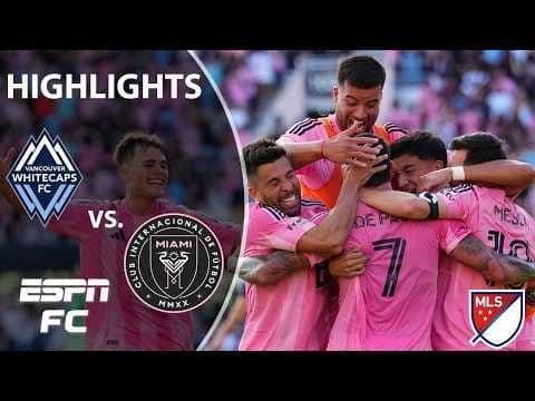 MLS CUP FINAL 🏆 Vancouver Whitecaps vs. Inter Miami CF | MLS Highlights | ESPN FC