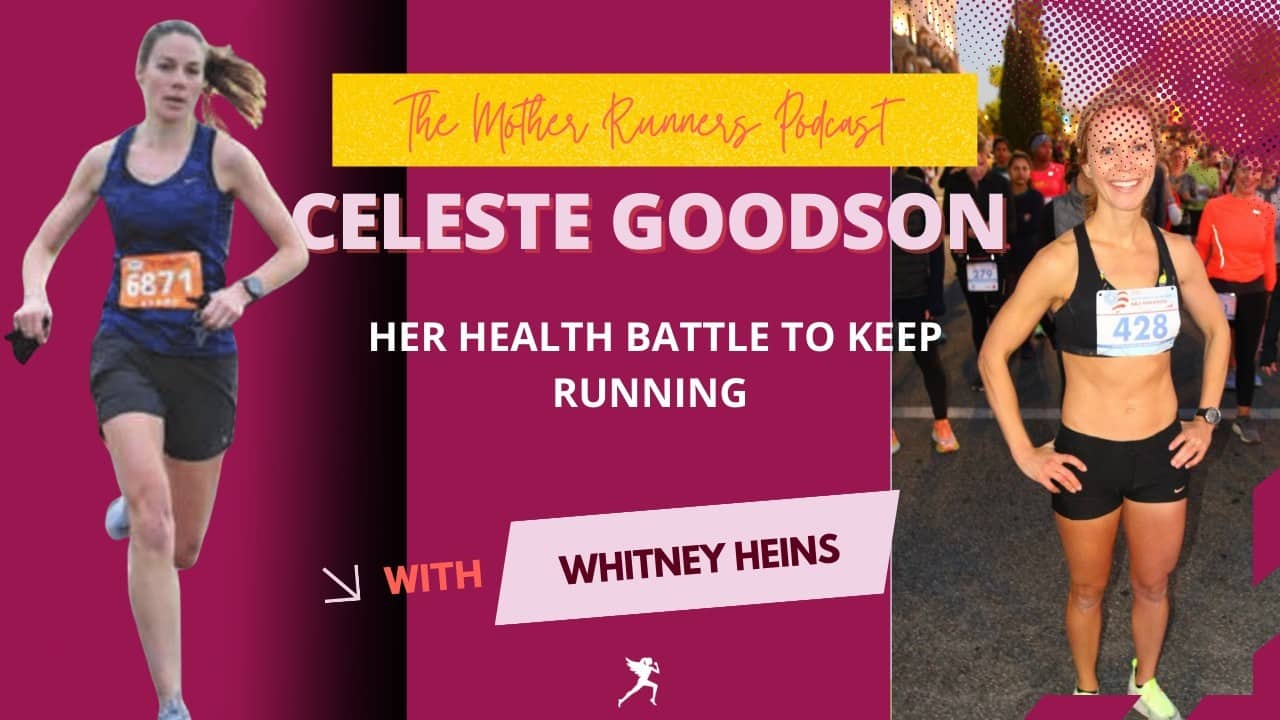 CELESTE GOODSON: Misdiagnoses, Lessons, & the Fight to Keep Running