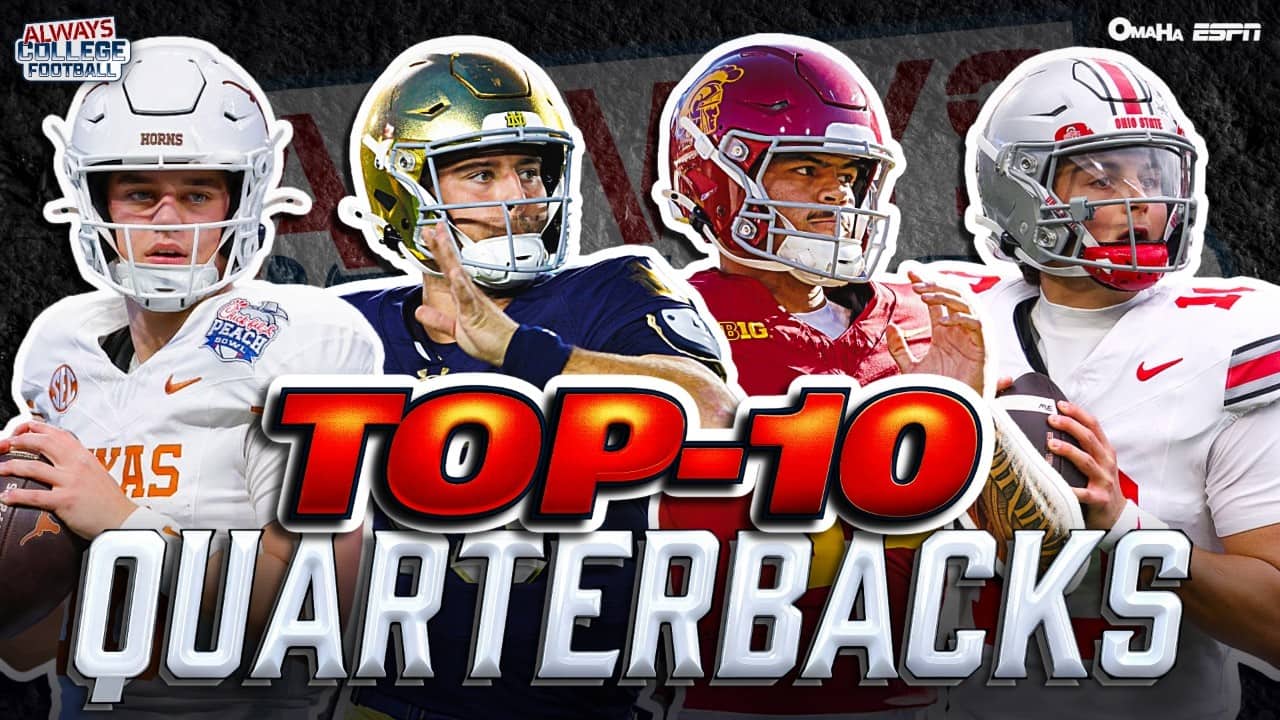Top 10 Quarterbacks heading into 2026! | Always College Football