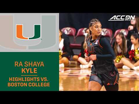 Miami's Ra Shaya Kyle Highlights vs. Boston College