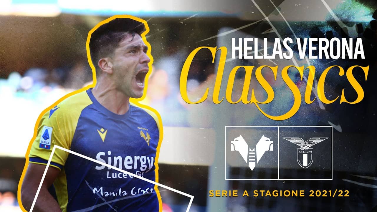 Hellas Verona Classics | Season 2021/22: Hellas Verona-Lazio 4-1