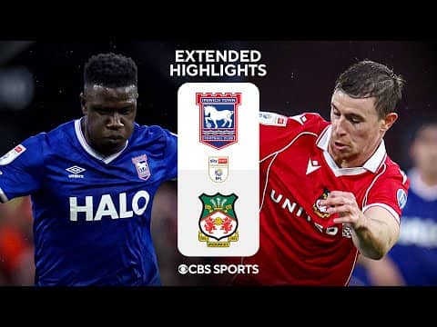 Ipswich Town vs. Wrexham: Extended Highlights | EFL Championship | CBS Sports Golazo