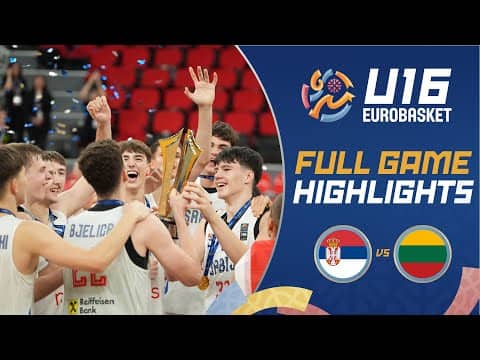 Final: Serbia 🇷🇸 vs Lithuania 🇱🇹 | Highlights | FIBA U16 EuroBasket 2025