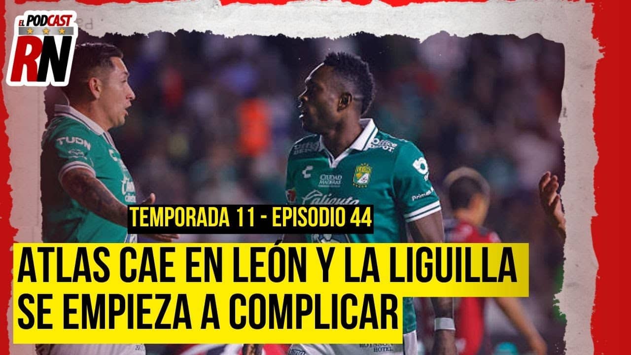 ATLAS sigue en zona de LIGUILLA tras PERDER con LEÓN, pero HAY MUCHAS DUDAS tras el resultado