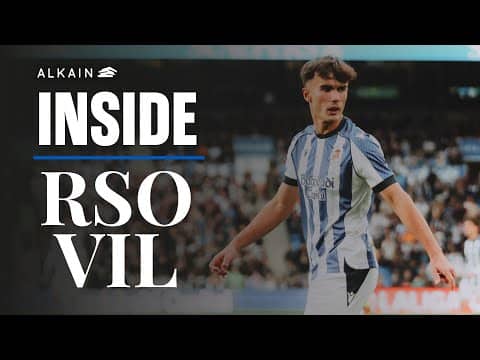 INSIDE | Nuevo potrillo, futuro txuri urdin | Real Sociedad - Villarreal CF