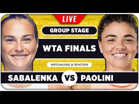 SABALENKA vs PAOLINI • WTA Finals 2025 • LIVE Tennis Watchalong