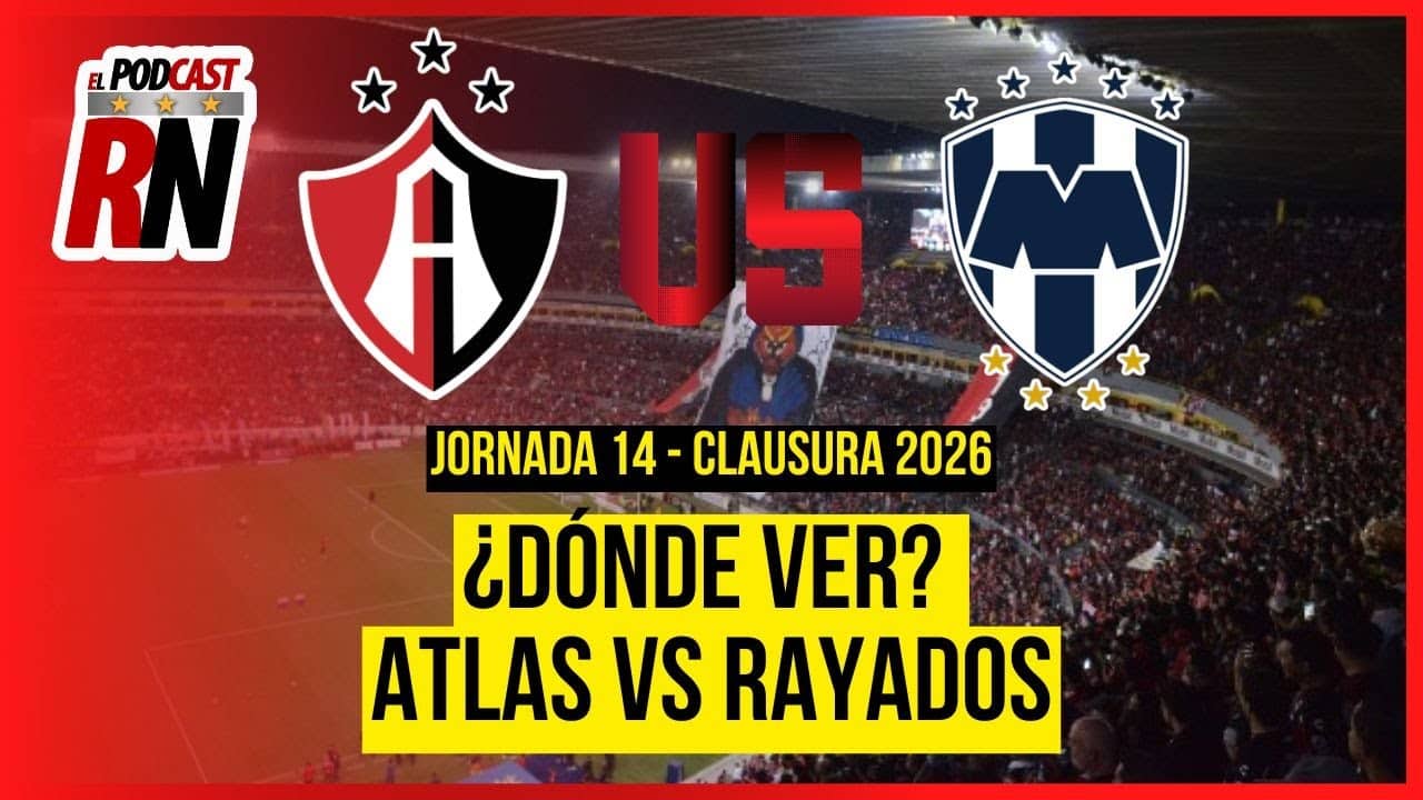 ATLAS VS RAYADOS - LIGA MX JORNADA 14 CL26 EN VIVO - ¿Cómo Ver GRATIS? | EL PODCAST DEL ROJINEGRO
