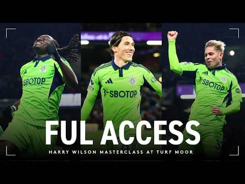 FUL ACCESS: Harry Wilson Masterclass | Pitchside for Smith Rowe, Bassey & Wilson's goals