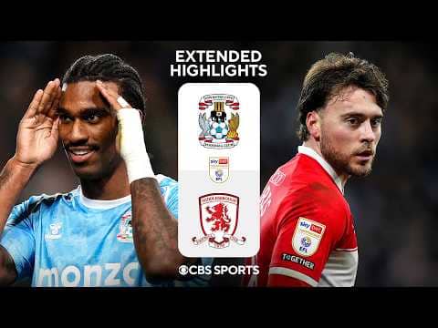Coventry City vs. Middlesbrough: Extended Highlights | EFL Championship | CBS Sports Golazo