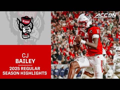 CJ Bailey 2025 Regular Season Highlights | NC State Quarterback