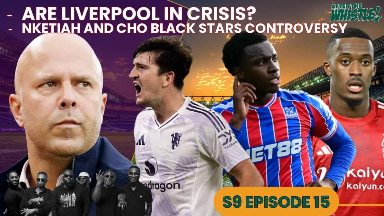 Liverpool Fed Up With Slot | Eddie Nketiah and Hudson-Odoi for Black Stars? | S9 EP15