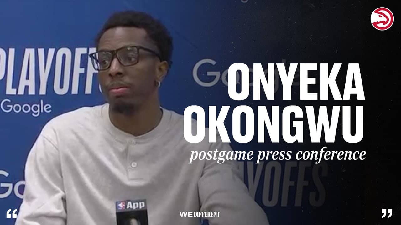 Hawks vs. Knicks Game 5 Postgame Press Conference: Onyeka Okongwu