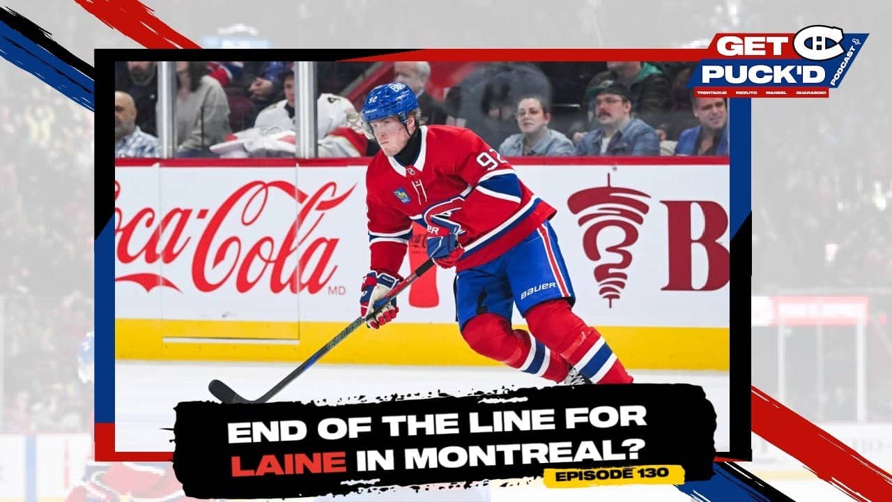 Episode 130: End of the Line for Laine in Montreal?