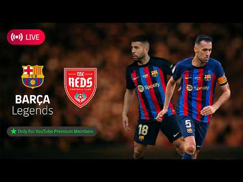 🔴 LIVE | BARÇA LEGENDS vs REDS FC in KOREA 🇰🇷 | SERGIO BUSQUETS & JORDI ALBA DEBUT ⭐️
