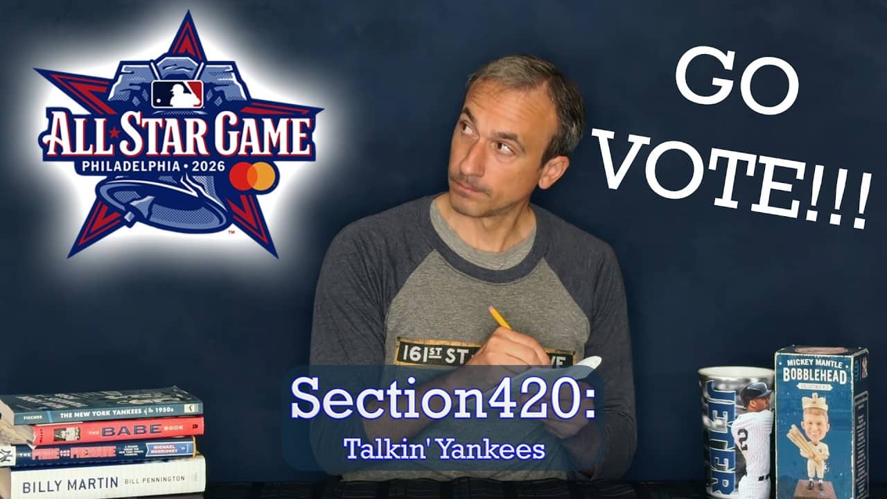 Section420: Talkin' Yankees - 2026 All-Star Game Voting