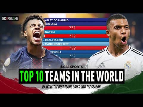 RANKING the top 10 teams going into next season | Real Madrid, Barcelona, PSG, Bayern | Scoreline