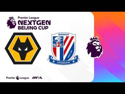 Wolves v Shanghai Shenhua FC | Premier League NEXTGEN Beijing Cup 2026