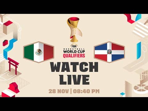 LIVE - Mexico v Dominican Republic | FIBA Basketball World Cup 2027 Americas Qualif.