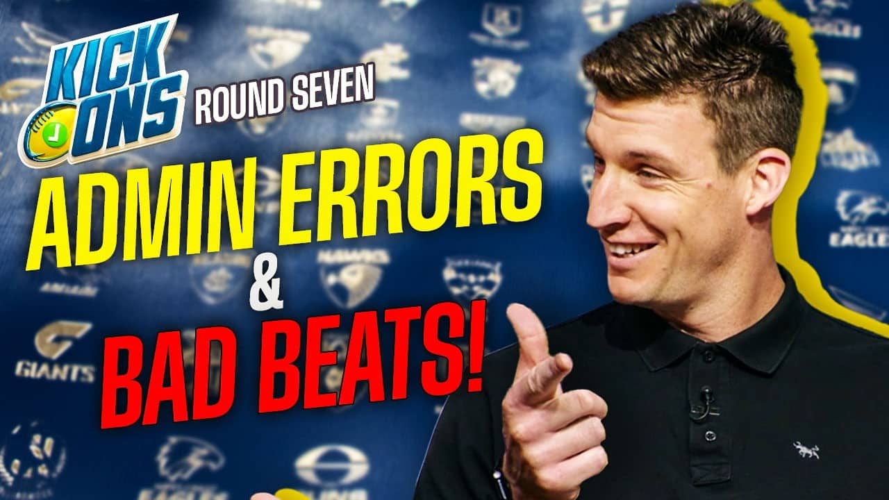 BAD BEATS, ADMIN ERRORS AND BIG UNDERDOGS! | KICK ONS ROUND 7 AFL PREVIEW