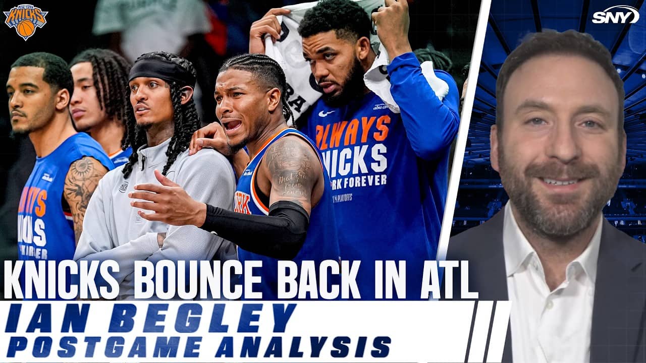 Ian Begley reveals how Knicks bounced back big in Game 4 against Hawks