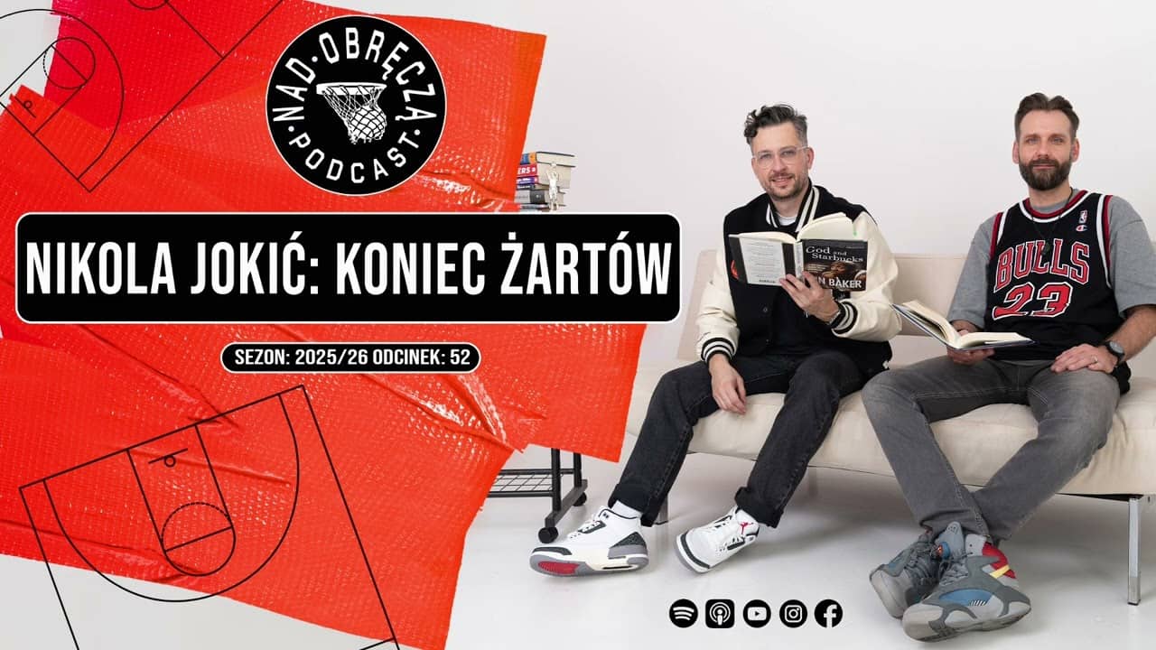 Nad Obręczą Podcast # 52 | Nikola Jokić: Koniec żartów