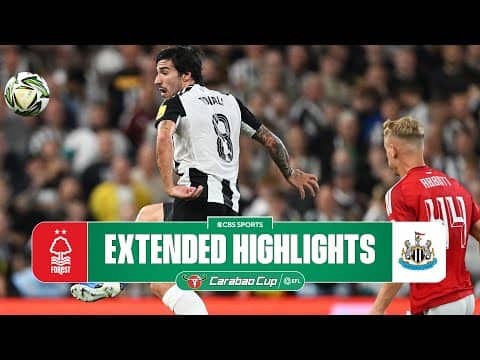 Nottingham Forest vs. Newcastle United: Extended Highlights | Carabao Cup | CBS Sports Golazo