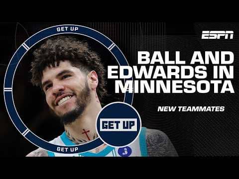 LaMelo Ball & Anthony Edwards are TEAMMATES IN MINNESOTA ➡️ Full Hornets trade details | Get Up