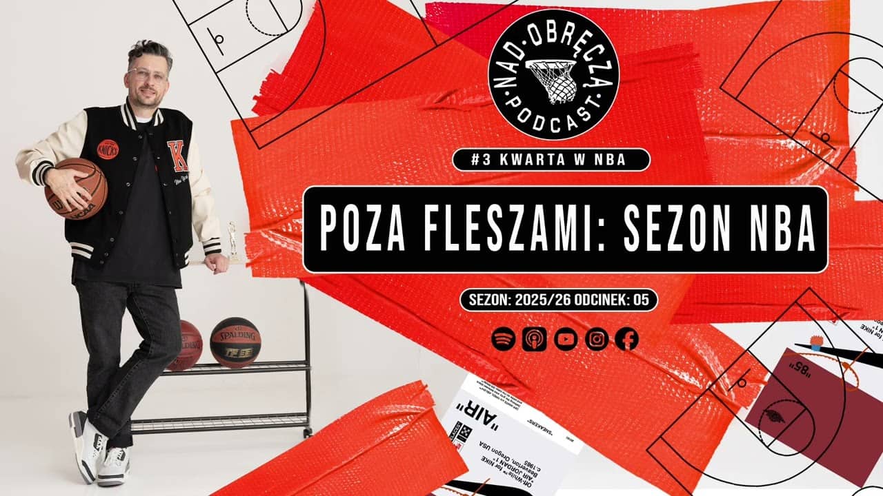 [#3 KWARTA w NBA] Poza fleszami: sezon NBA [05]