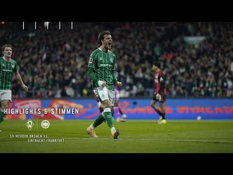 MILOSEVIC TRIFFT BEI HEIM-DEBÜT I Highlights & Stimmen I SV Werder Bremen vs. Eintracht Frankfurt