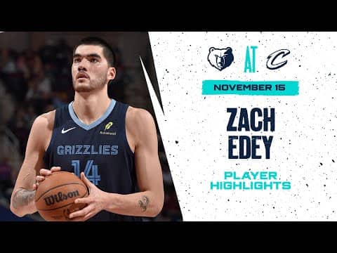 Zach Edey Highlights vs. Cleveland Cavaliers