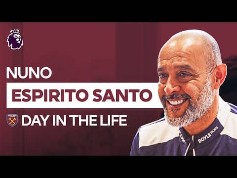 A Day In The Life Of West Ham Manager Nuno Espírito Santo