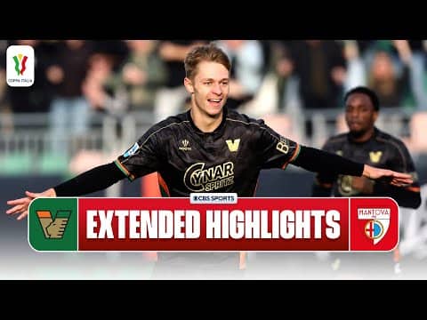 Venezia vs. Mantova: Extended Highlights | Coppa Italia | CBS Sports Golazo