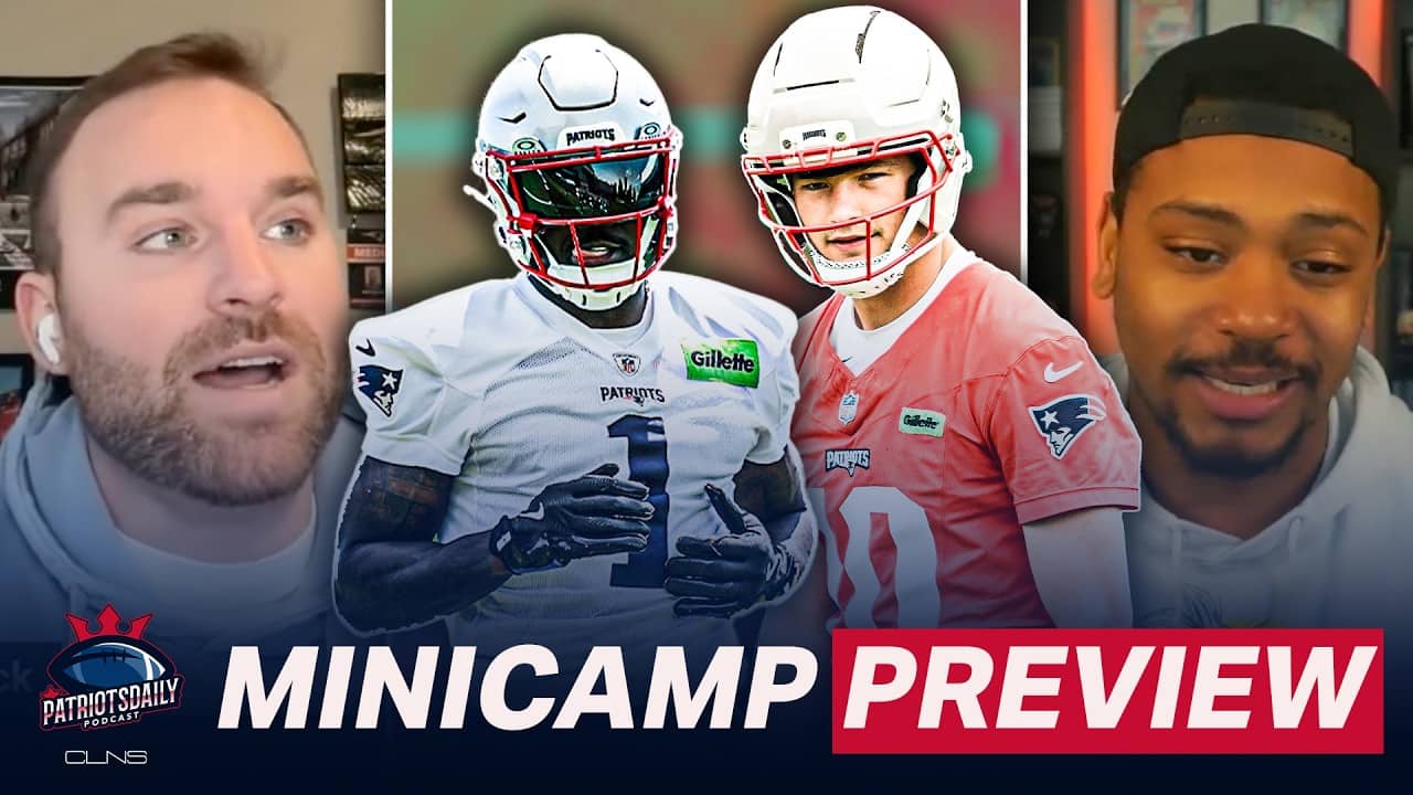 Patriots 2026 Minicamp PREVIEW | Patriots Daily