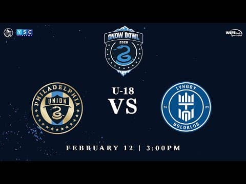 Snow Bowl 2026 | U-18 Philadelphia Union vs. Lyngby Boldklub