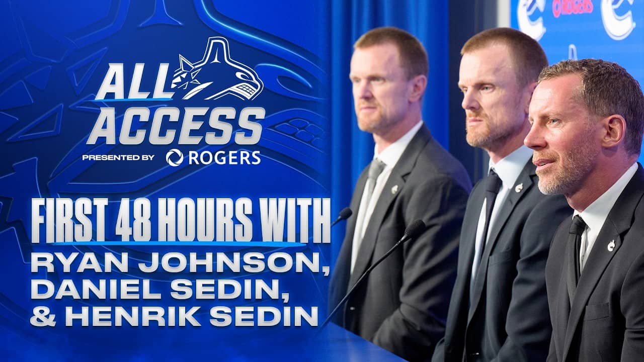 First 48 Hours with Ryan Johnson, Daniel Sedin and Henrik Sedin | All Access