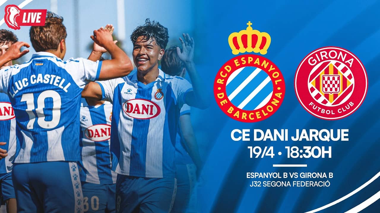🔴 LIVE | ⚽ Espanyol B 🆚 Girona B | J32 Segona Federació