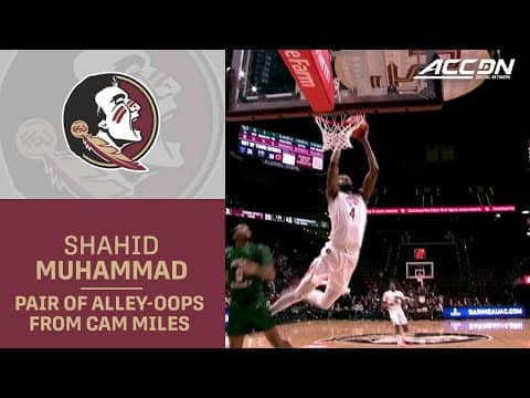 Florida State's Shahid Muhammad Throws Down A Pair Of Alley-oops From Cam Miles