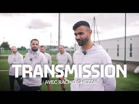Transmission, épisode 2 : Rachid Ghezzal à l'OL Academy
