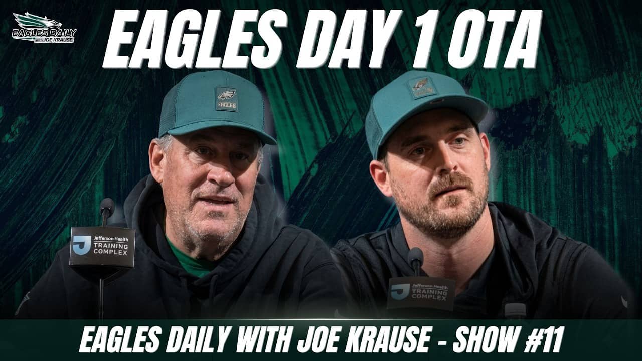 Eagles Day 1 OTA BIGGEST Questions? | Eagles Daily w/ Joe Krause
