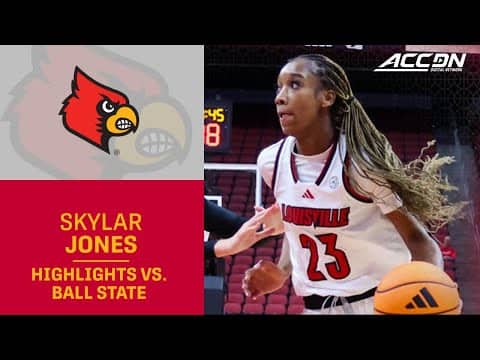 Louisville's Skylar Jones Highlights vs. Ball State