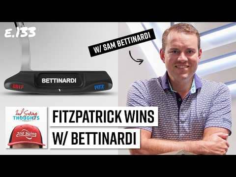 NEW Bettinardi Putters & Fitzpatrick Prevails | 2nd Swing LIVE