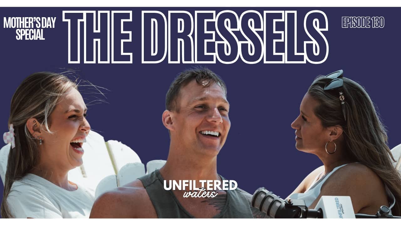 The Dressels: Mother's Day Special | Unfiltered Waters