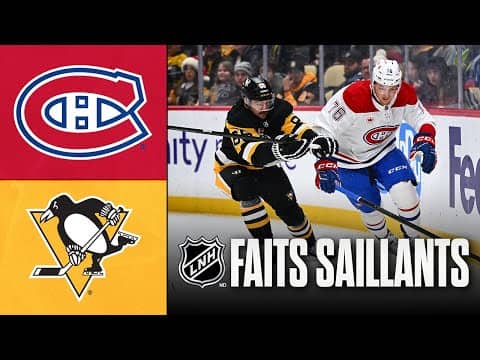 Canadiens vs Penguins | Faits saillants