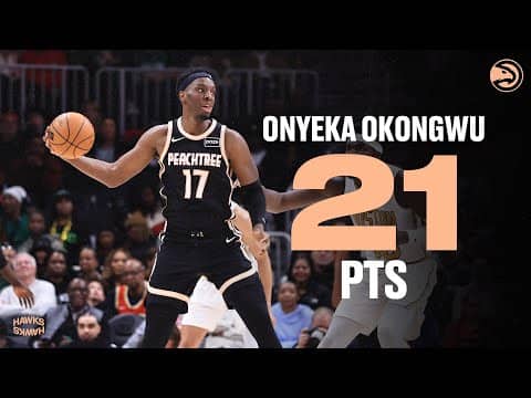 Onyeka Okongwu scores 21 points for Hawks against Celtics