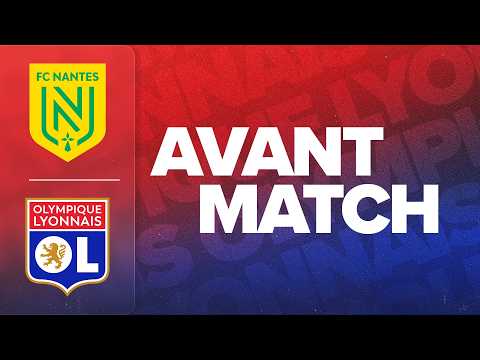 L1 J21 | L'AVANT MATCH : FC NANTES - OL