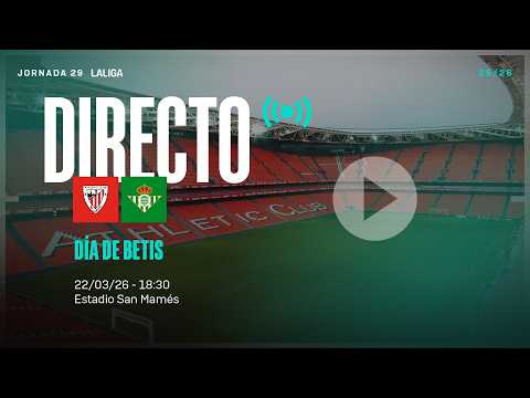 🚨 DIRECTO | Athletic Club - Real Betis ⚽💚 | VÍVELO CON NOSOTROS